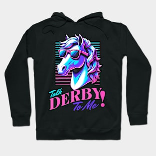 Talk Derby to me-mint juleps-Derby Horse Racing Run For Rose Hoodie